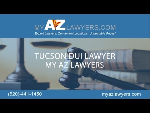 Tucson DUI Lawyers | My AZ Lawyers