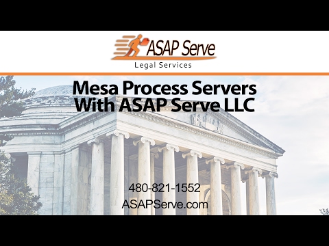 Mesa Process Servers with ASAP Serve LLC