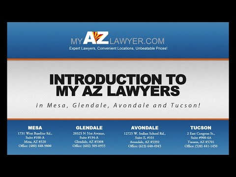 Introduction to My AZ Lawyers in Mesa, Glendale, Avondale and Tucson!