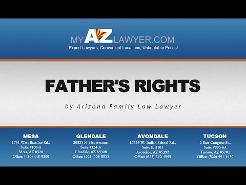 Father&#039;s Rights | Arizona Family Law Lawyer