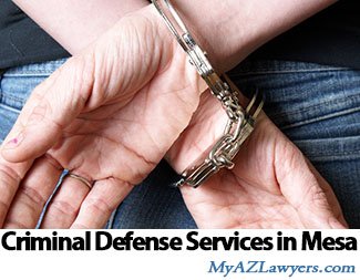 Mesa Criminal Defense Lawyers Services in Mesa Arizona
