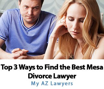 Top 3 Ways to Find the Best Mesa Divorce Lawyer