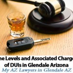 The Levels and Associated Charges of DUIs in Glendale Arizona by My AZ Lawyers