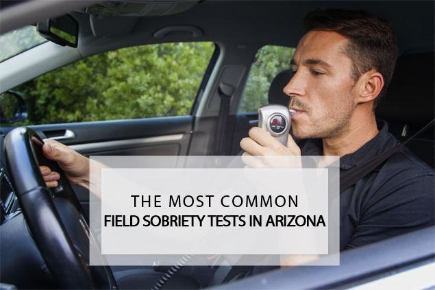Most common sobriety tests in Arizona