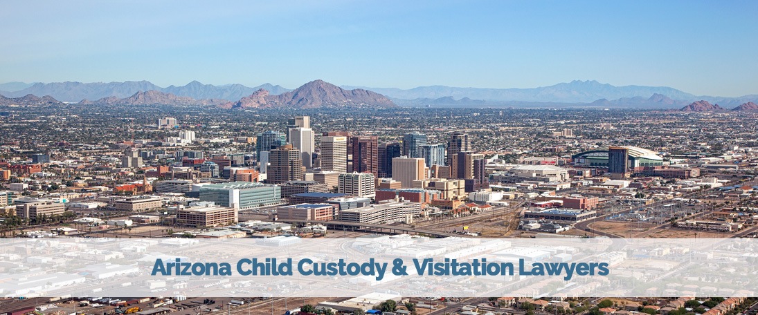 Arizona Child Custody Lawyers, Best Custody Lawyers in AZ, Your Arizona Lawyer, Custody Attorney