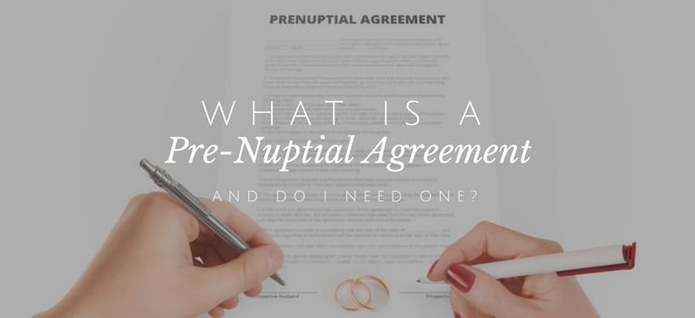 What is a Pre-Nuptial Agreement and Do I need One