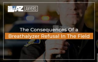 The Consequences Of a Breathalyzer Refusal In The Field