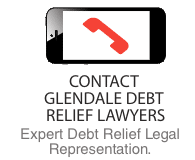 contact glendale debt relief lawyers, Glendale Bankruptcy Lawyers