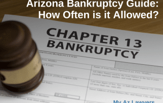 Arizona Bankruptcy Guide: How Often is it Allowed?