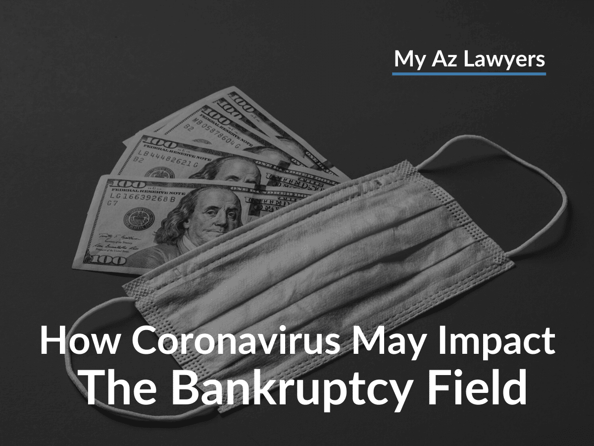 How Coronavirus May Impact the Bankruptcy Field. Coronavirus and Bankruptcy.