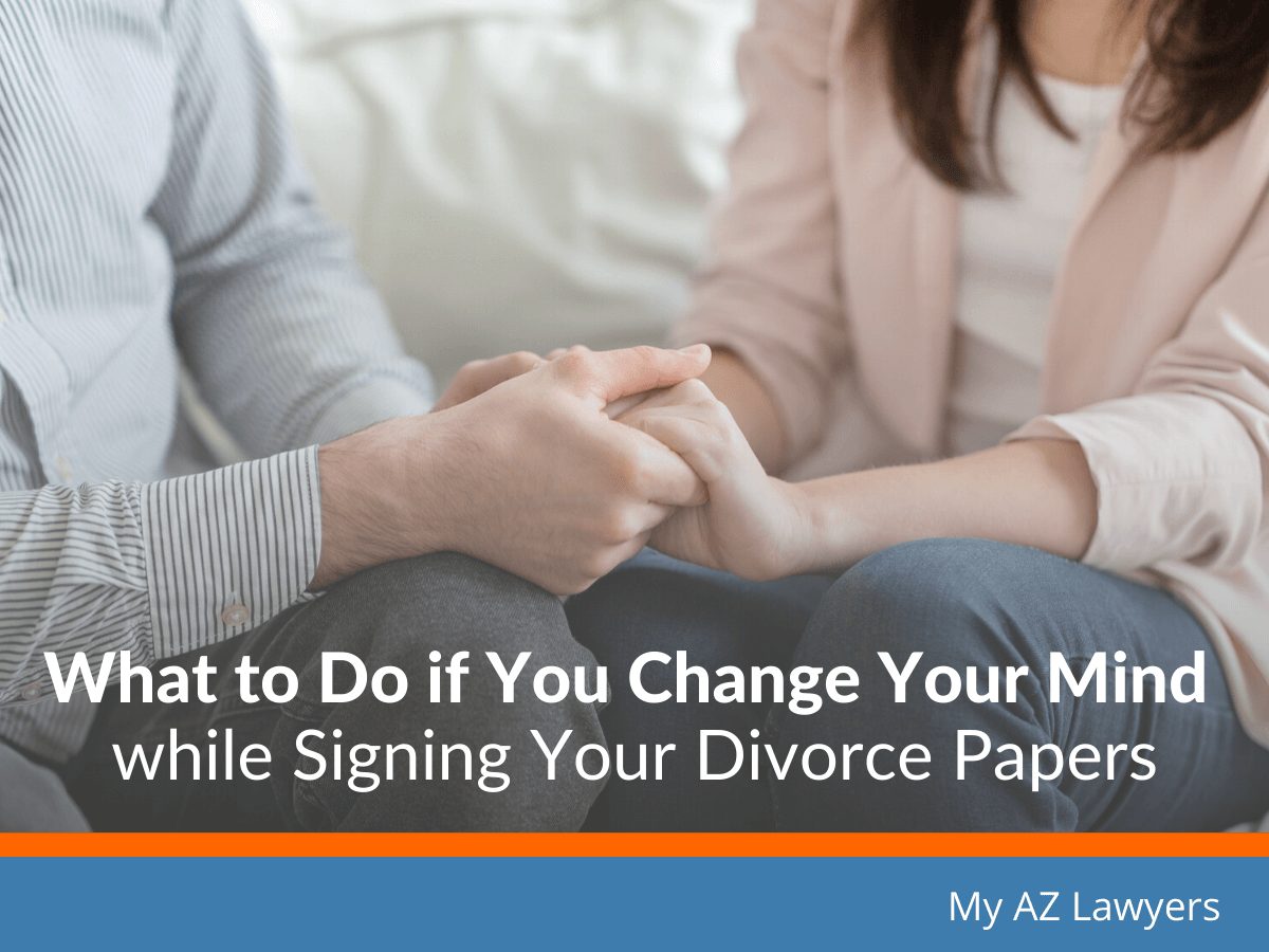 What to Do if You Change Your Mind while Signing Your Divorce Papers