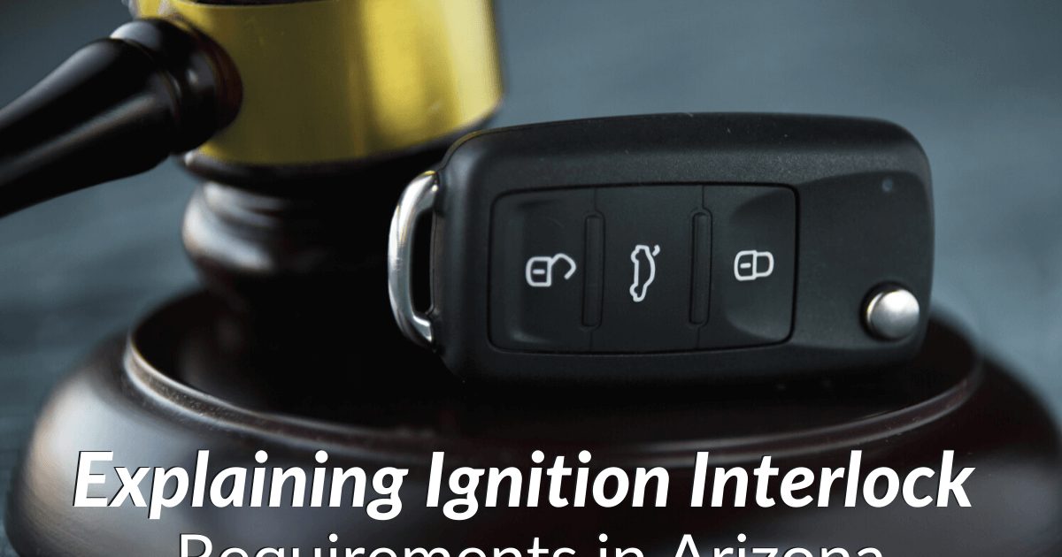 Explaining Ignition Interlock Requirements in Arizona My AZ Lawyers