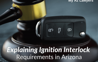 Explaining Ignition Interlock Requirements in Arizona