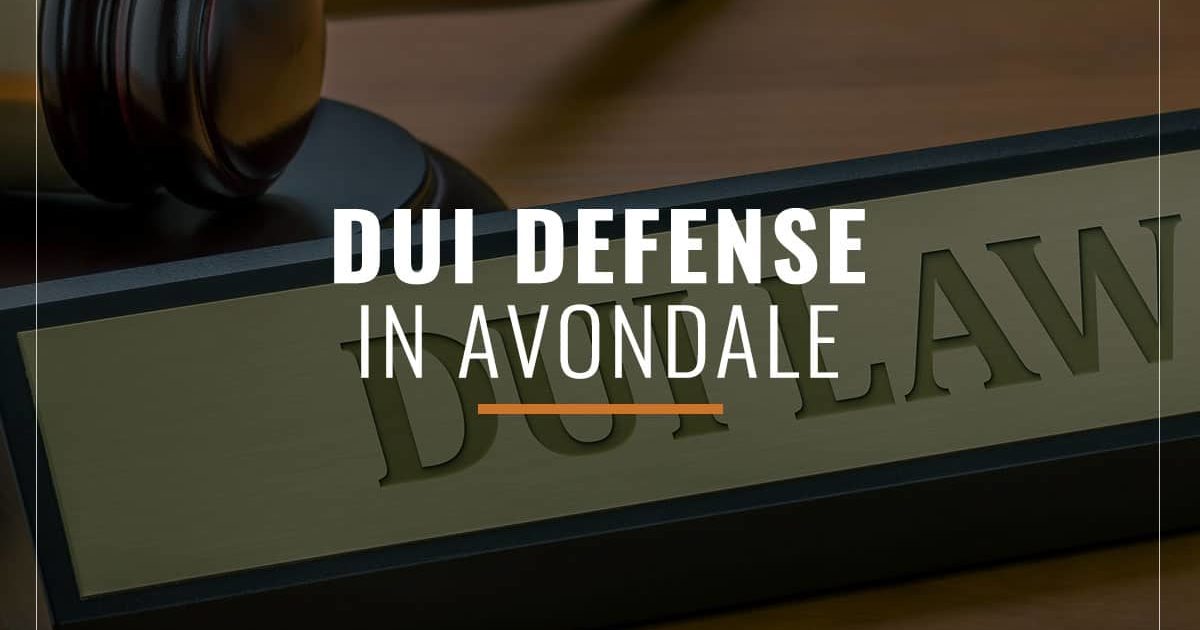 Avondale DUI Lawyer | DUI Defense in Avondale | My AZ Lawyers