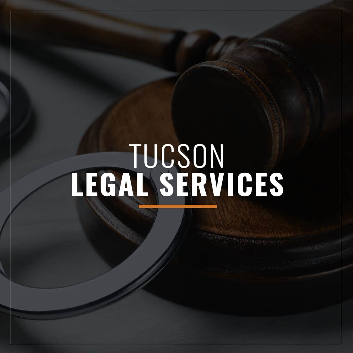 Tucson Legal Services Lawyers for Bankruptcy, Family Law, DUI, & Injury
