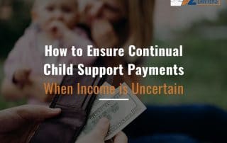 How to Ensure Continual Child Support Payments When Income is Uncertain