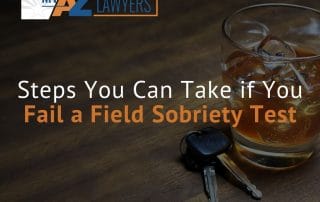 Steps You Can Take if You Fail a Field Sobriety Test
