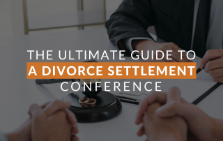The Ultimate Guide to a Divorce Settlement Conference
