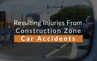 Resulting Injuries From Construction Zone Car Accidents