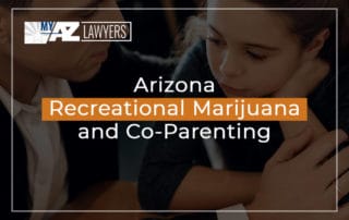 Arizona Recreational Marijuana And Co-Parenting