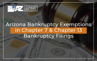 Arizona Bankruptcy Exemptions in Chapter 7 & Chapter 13 Bankruptcy Filings
