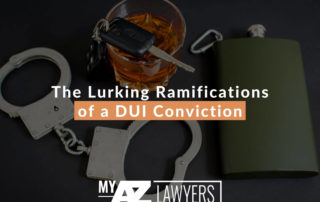 The Lurking Ramifications of a DUI Conviction