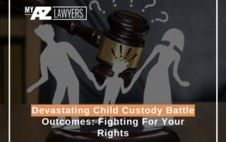 Devastating Child Custody Battle Outcomes: Fighting For Your Rights