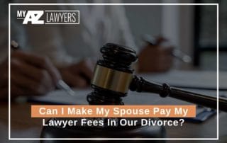 Can I Make My Spouse Pay My Lawyer Fees In Our Divorce