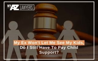 My Ex Won't Let Me See My Kids, Do I Still Have To Pay Child Support
