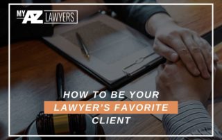 How To Be Your Lawyer's Favorite Client