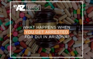What Happens When You Get Arrested For DUI In Arizona?