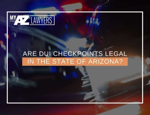 Are DUI Checkpoints Legal In The State Of Arizona?