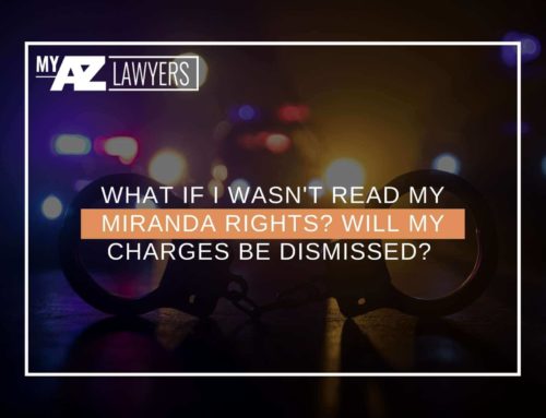 What If I Wasn’t Read My Miranda Rights? Will My Charges Be Dismissed?