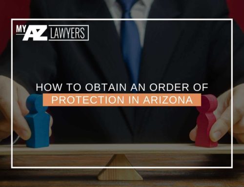 How To Obtain an Order Of Protection In Arizona