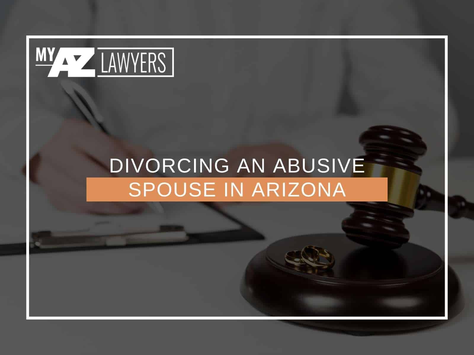 Divorcing an Abusive Spouse In Arizona