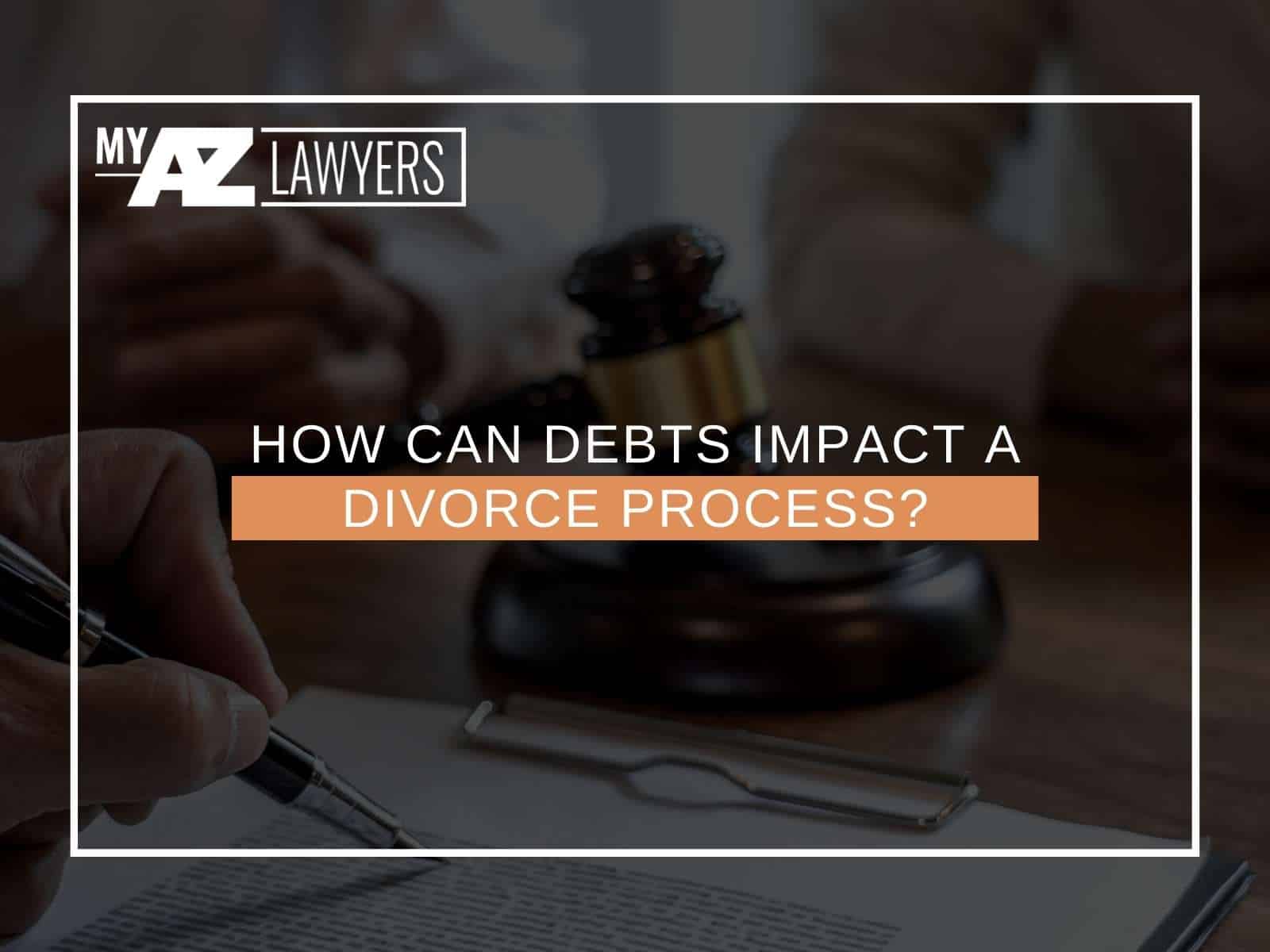 How Can Debts Impact a Divorce Process