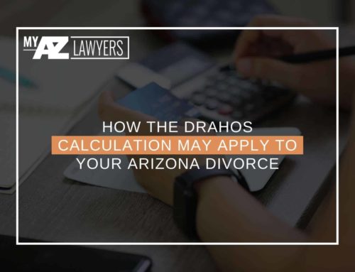 How The Drahos Calculation May Apply To Your Arizona Divorce