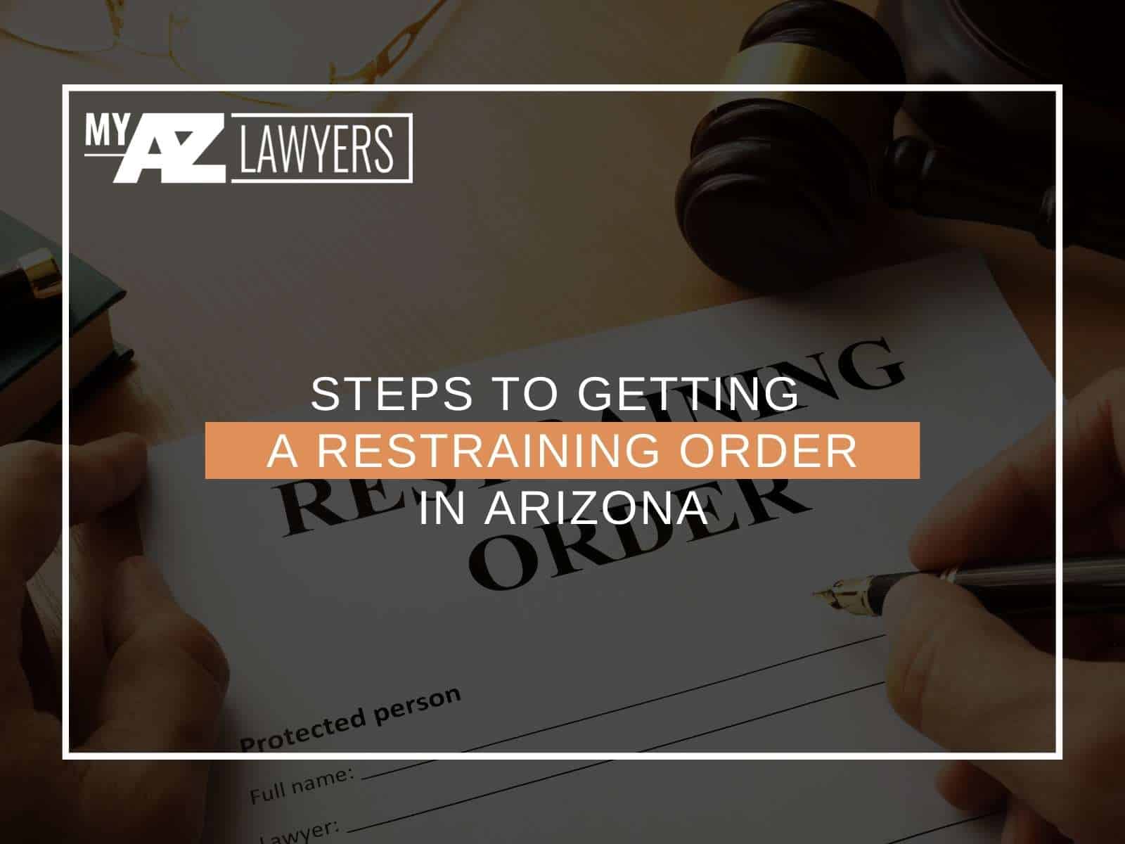 Steps To Getting a Restraining Order In Arizona