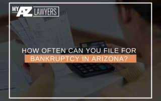 How-Often-Can-You-File-For-Bankruptcy-in-Arizona