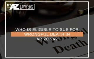 Who Is Eligible To Sue For Wrongful Death In Arizona