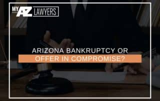 Arizona Bankruptcy Or Offer In Compromise?