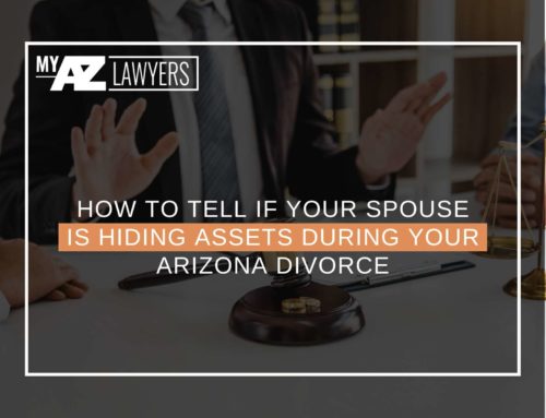 How To Tell If Your Spouse Is Hiding Assets During Your Arizona Divorce