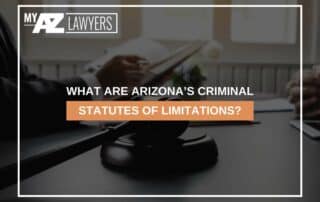 What Are Arizona’s Criminal Statutes Of Limitations?