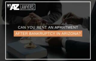 Can You Rent an Apartment After Bankruptcy in Arizona?