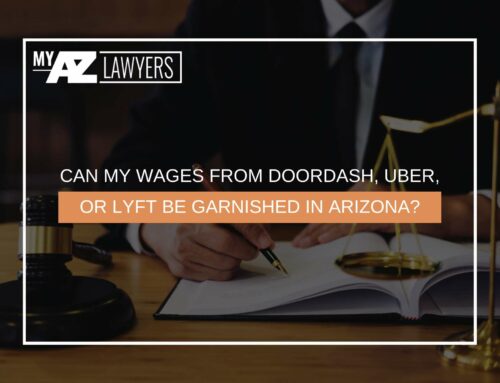 Can My Wages from DoorDash, Uber, or Lyft Be Garnished in Arizona?