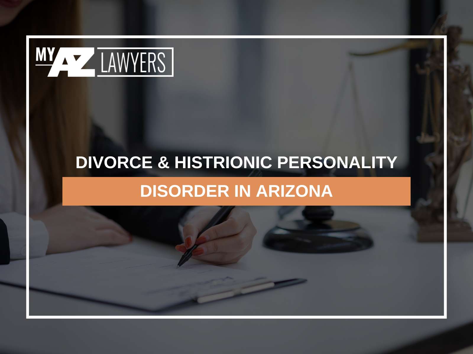 Divorce & Histrionic Personality Disorder In Arizona