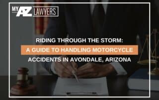 Riding Through the Storm: A Guide to Handling Motorcycle Accidents in Avondale, Arizona