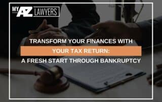 Transform Your Finances with Your Tax Return: A Fresh Start through Bankruptcy