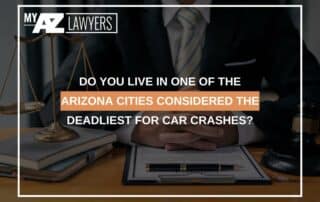 Do You Live In One Of The Arizona Cities Considered The Deadliest For Car Crashes?