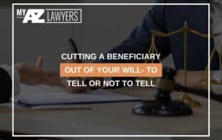 Cutting A Beneficiary Out Of Your Will- To Tell Or Not To Tell